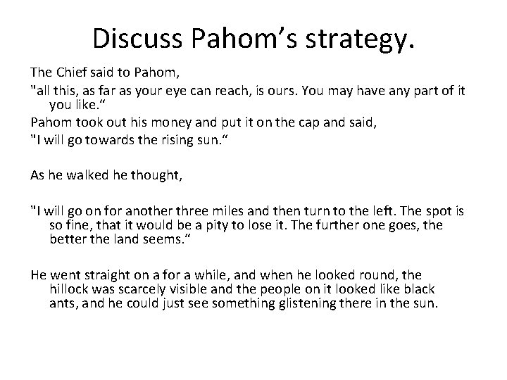 Discuss Pahom’s strategy. The Chief said to Pahom, "all this, as far as your