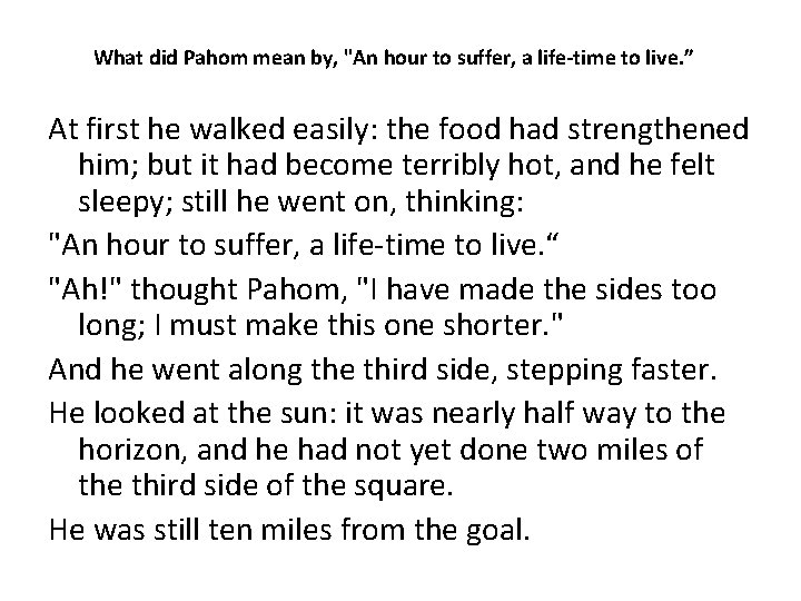 What did Pahom mean by, "An hour to suffer, a life-time to live. ”