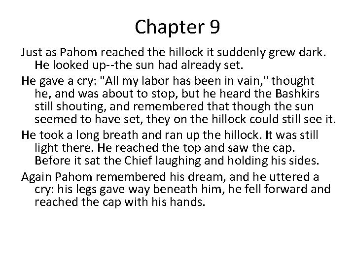 Chapter 9 Just as Pahom reached the hillock it suddenly grew dark. He looked