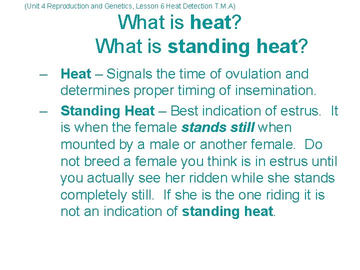 (Unit 4 Reproduction and Genetics, Lesson 6 Heat Detection T. M. A) What is