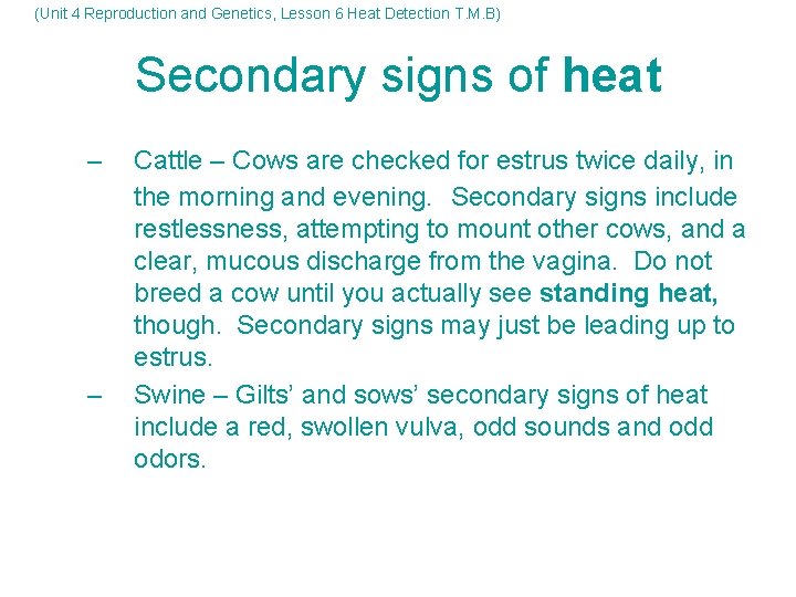 (Unit 4 Reproduction and Genetics, Lesson 6 Heat Detection T. M. B) Secondary signs