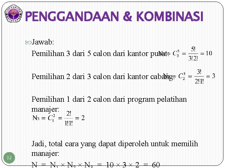 PENGGANDAAN & KOMBINASI Jawab: Pemilihan 3 dari 5 calon dari kantor pusat: Pemilihan 2