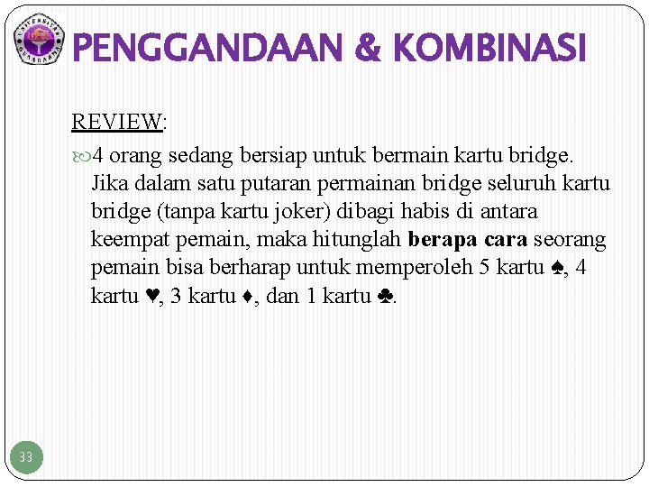 PENGGANDAAN & KOMBINASI REVIEW: 4 orang sedang bersiap untuk bermain kartu bridge. Jika dalam