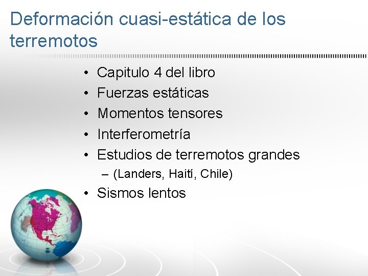 Deformación cuasi-estática de los terremotos • • • Capitulo 4 del libro Fuerzas estáticas