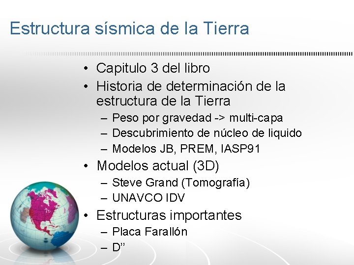 Estructura sísmica de la Tierra • Capitulo 3 del libro • Historia de determinación