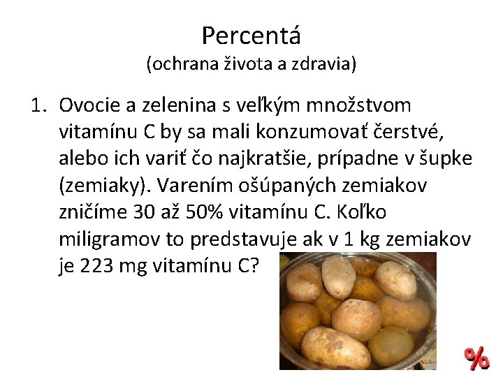 Percentá (ochrana života a zdravia) 1. Ovocie a zelenina s veľkým množstvom vitamínu C