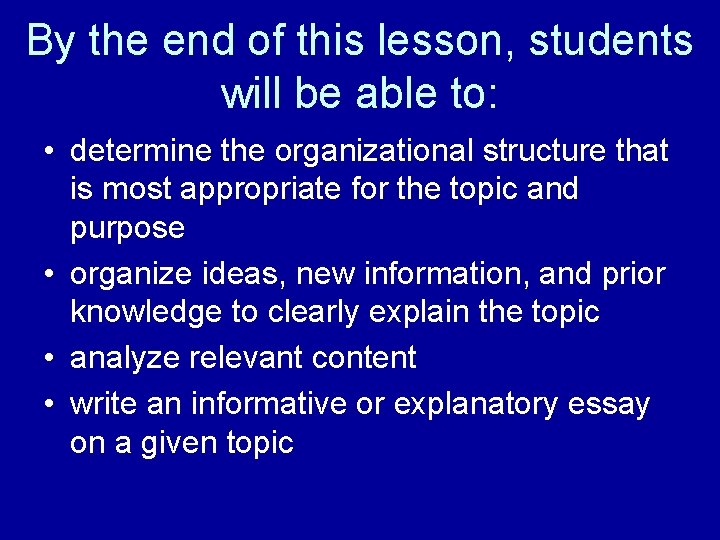 By the end of this lesson, students will be able to: • determine the