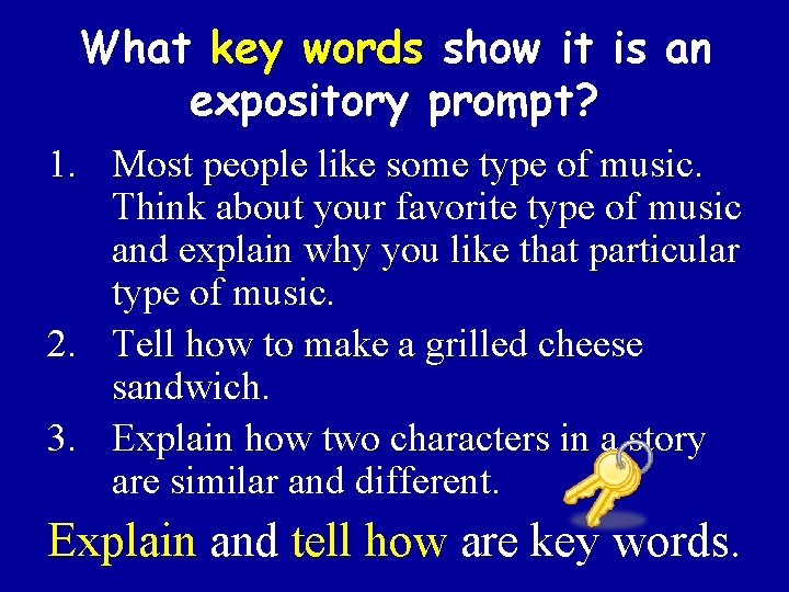 What key words show it is an expository prompt? 1. Most people like some