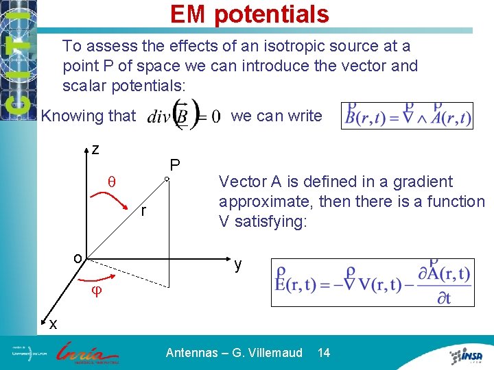 EM potentials To assess the effects of an isotropic source at a point P