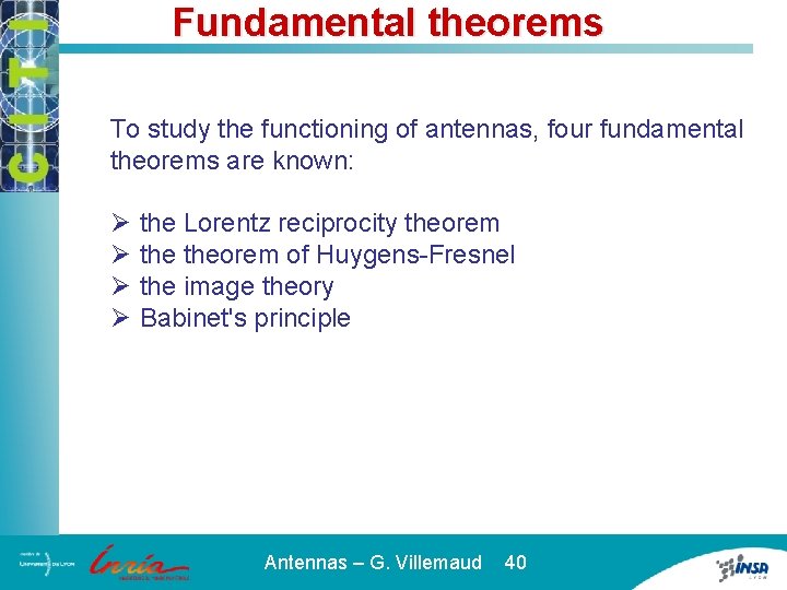 Fundamental theorems To study the functioning of antennas, four fundamental theorems are known: Ø
