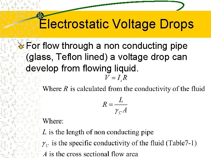 Electrostatic Voltage Drops For flow through a non conducting pipe (glass, Teflon lined) a