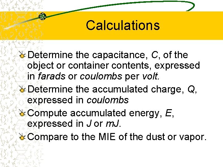 Calculations Determine the capacitance, C, of the object or container contents, expressed in farads