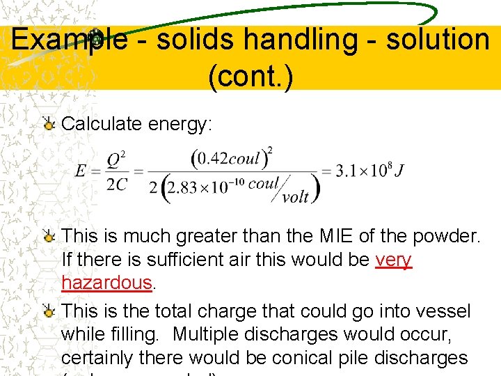 Example - solids handling - solution (cont. ) Calculate energy: This is much greater