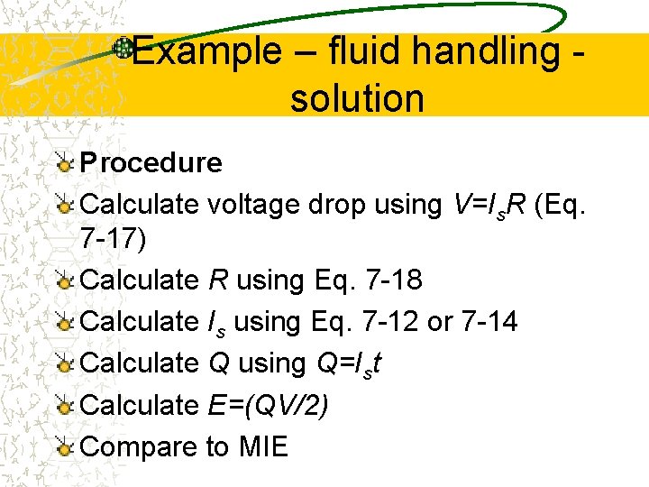 Example – fluid handling solution Procedure Calculate voltage drop using V=Is. R (Eq. 7