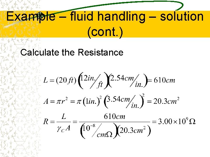 Example – fluid handling – solution (cont. ) Calculate the Resistance 