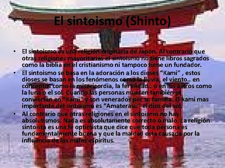 El sintoismo (Shinto) • El sintoismo es una religión originaria de Japón. Al contrario El sintoismo (Shinto) • El sintoismo es una religión originaria de Japón. Al contrario