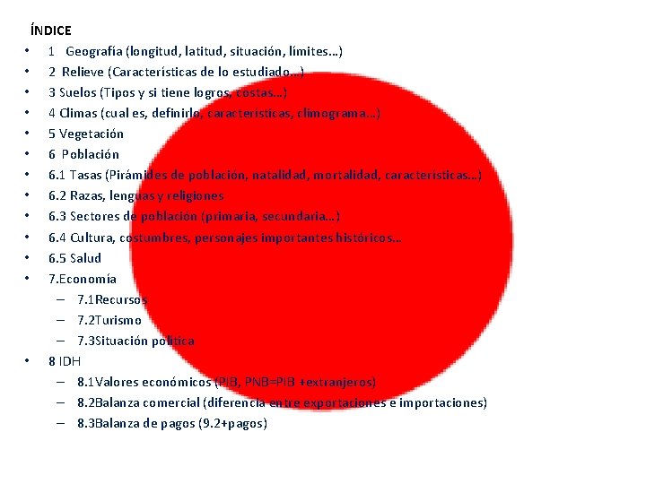 ÍNDICE • 1 Geografía (longitud, latitud, situación, límites…) • 2 Relieve (Características de lo ÍNDICE • 1 Geografía (longitud, latitud, situación, límites…) • 2 Relieve (Características de lo