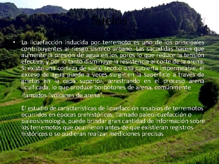 Suelos • La licuefacción inducida por terremoto es uno de los principales contribuyentes al Suelos • La licuefacción inducida por terremoto es uno de los principales contribuyentes al