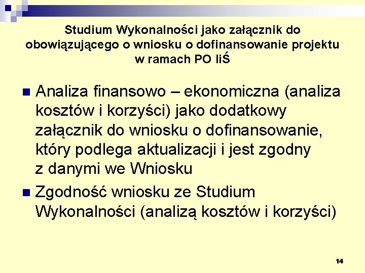 Studium Wykonalności jako załącznik do obowiązującego o wniosku o dofinansowanie projektu w ramach PO