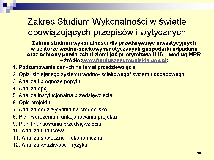 Zakres Studium Wykonalności w świetle obowiązujących przepisów i wytycznych Zakres studium wykonalności dla przedsięwzięć