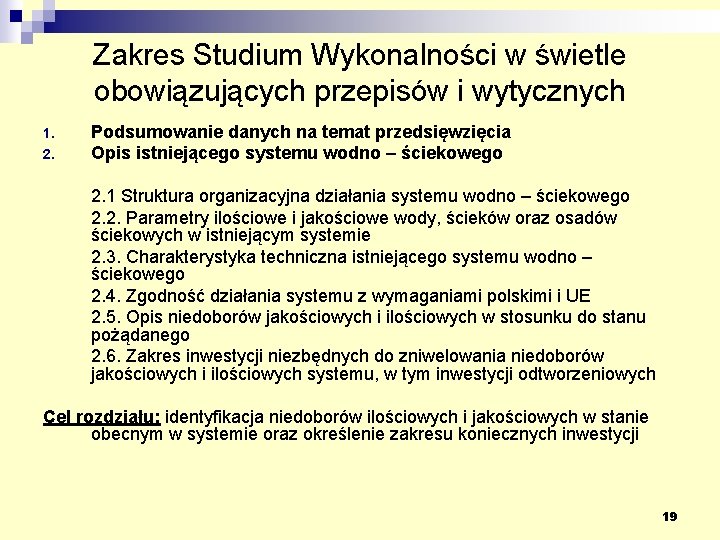 Zakres Studium Wykonalności w świetle obowiązujących przepisów i wytycznych 1. 2. Podsumowanie danych na