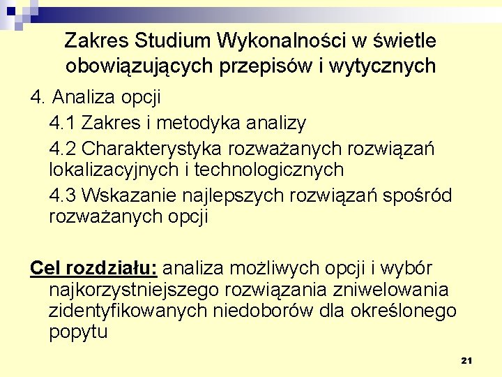 Zakres Studium Wykonalności w świetle obowiązujących przepisów i wytycznych 4. Analiza opcji 4. 1