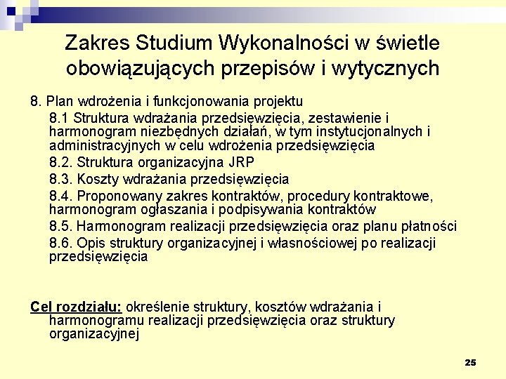 Zakres Studium Wykonalności w świetle obowiązujących przepisów i wytycznych 8. Plan wdrożenia i funkcjonowania