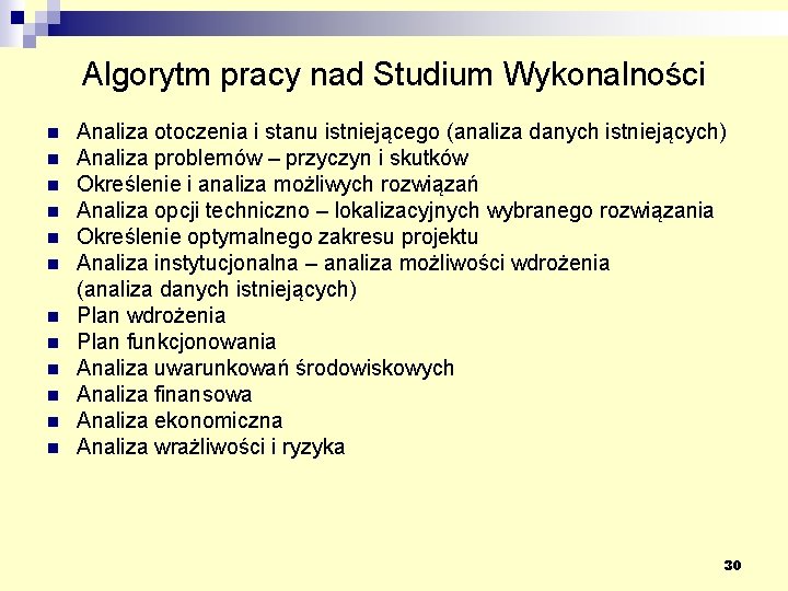 Algorytm pracy nad Studium Wykonalności n n n Analiza otoczenia i stanu istniejącego (analiza