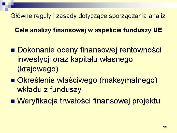 Główne reguły i zasady dotyczące sporządzania analiz Cele analizy finansowej w aspekcie funduszy UE