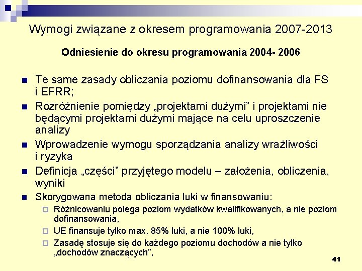 Wymogi związane z okresem programowania 2007 -2013 Odniesienie do okresu programowania 2004 - 2006