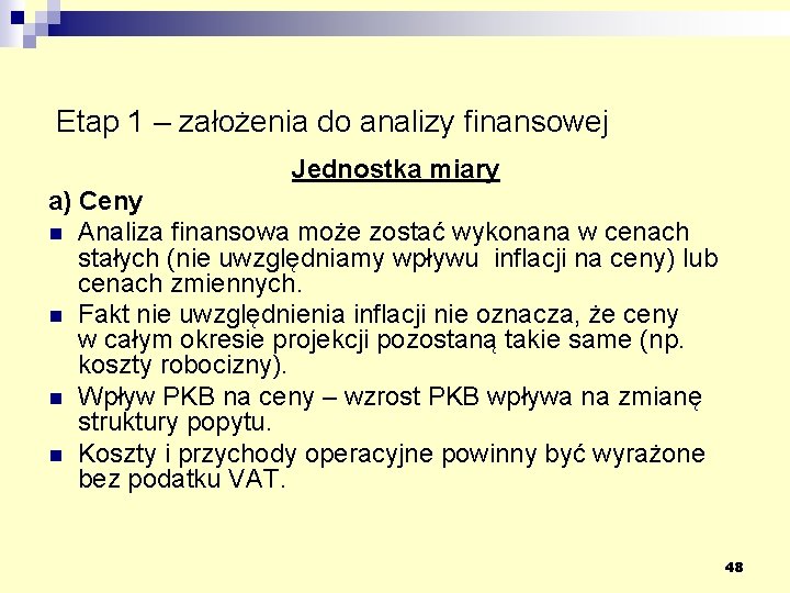 Etap 1 – założenia do analizy finansowej Jednostka miary a) Ceny n Analiza finansowa