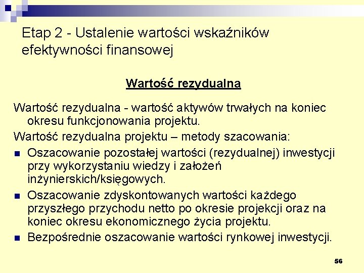 Etap 2 - Ustalenie wartości wskaźników efektywności finansowej Wartość rezydualna - wartość aktywów trwałych