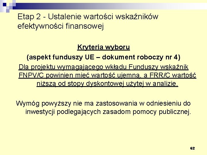 Etap 2 - Ustalenie wartości wskaźników efektywności finansowej Kryteria wyboru (aspekt funduszy UE –