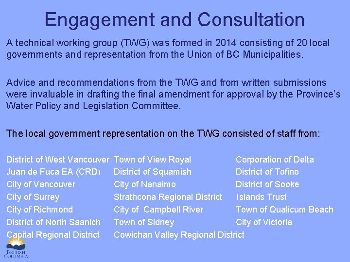 Engagement and Consultation A technical working group (TWG) was formed in 2014 consisting of