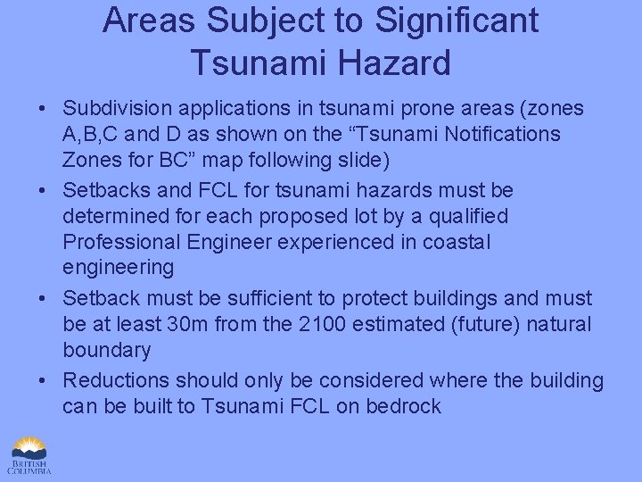 Areas Subject to Significant Tsunami Hazard • Subdivision applications in tsunami prone areas (zones