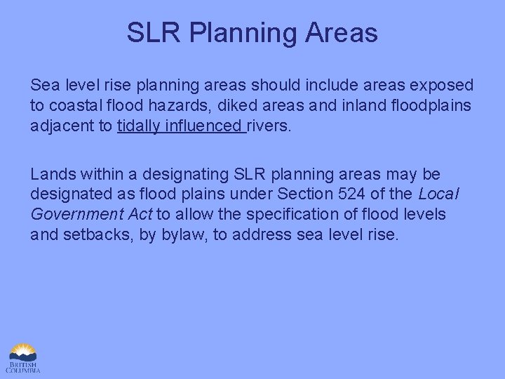 SLR Planning Areas Sea level rise planning areas should include areas exposed to coastal