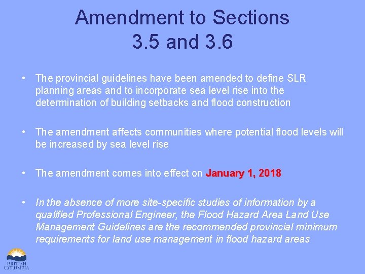 Amendment to Sections 3. 5 and 3. 6 • The provincial guidelines have been