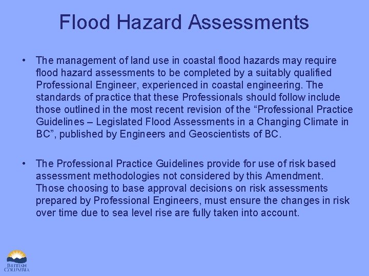 Flood Hazard Assessments • The management of land use in coastal flood hazards may