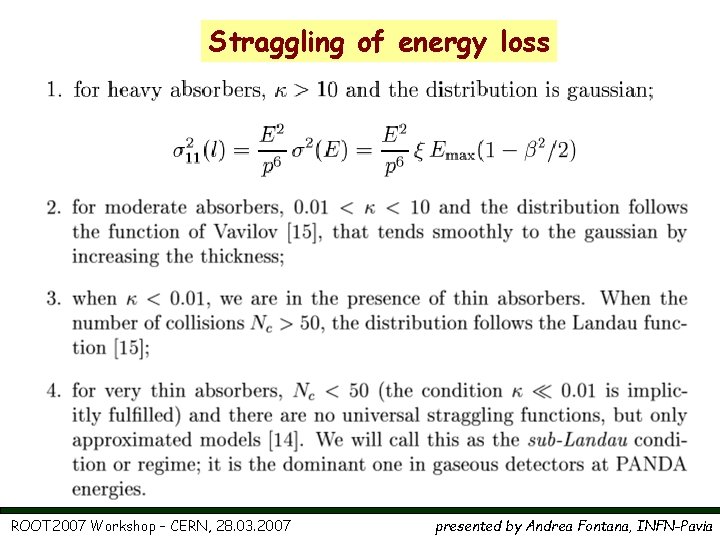 Straggling of energy loss ROOT 2007 Workshop – CERN, 28. 03. 2007 presented by