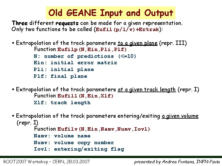 Old GEANE Input and Output Three different requests can be made for a given