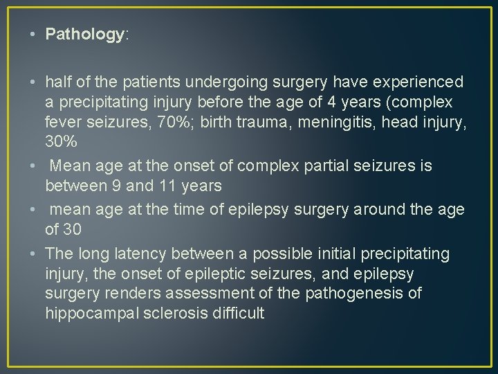 • Pathology: • half of the patients undergoing surgery have experienced a precipitating • Pathology: • half of the patients undergoing surgery have experienced a precipitating