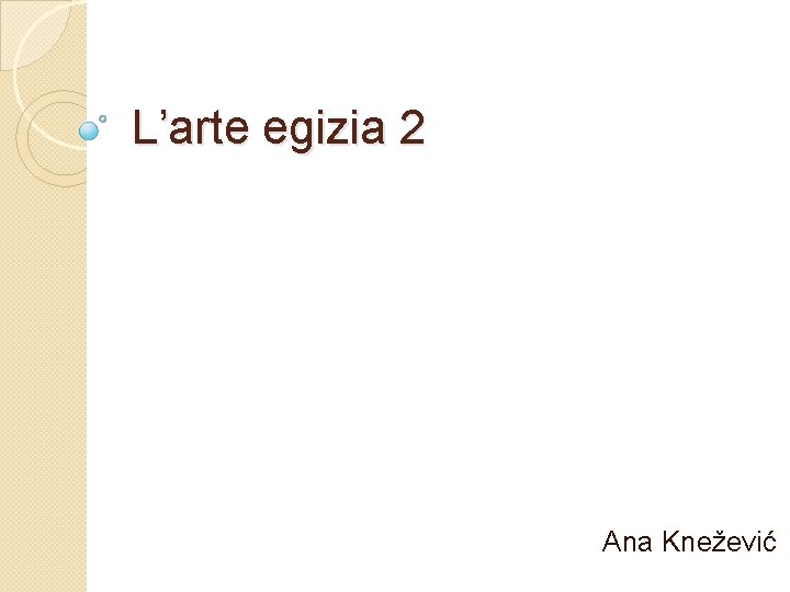 L’arte egizia 2 Ana Knežević 