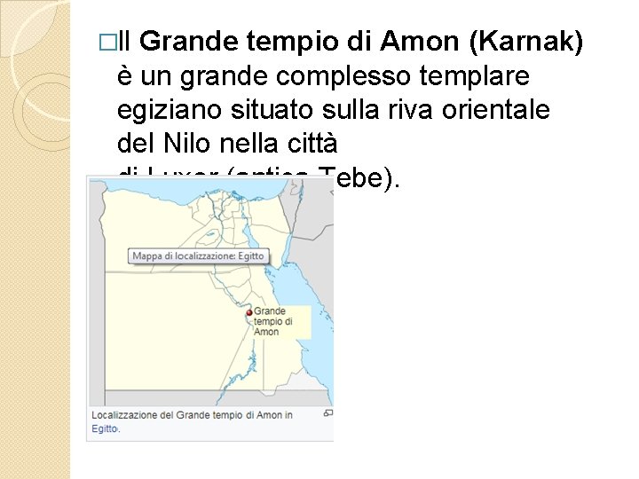 �Il Grande tempio di Amon (Karnak) è un grande complesso templare egiziano situato sulla