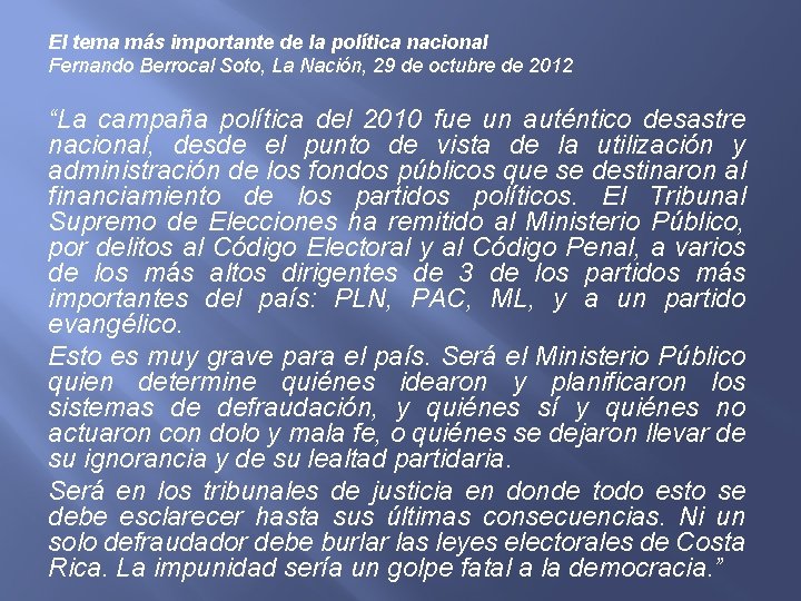 El tema más importante de la política nacional Fernando Berrocal Soto, La Nación, 29