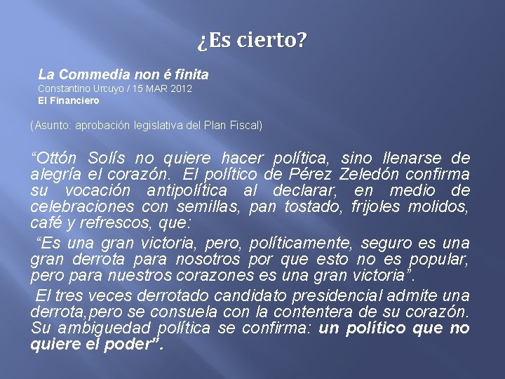 ¿Es cierto? La Commedia non é finita Constantino Urcuyo / 15 MAR 2012 El