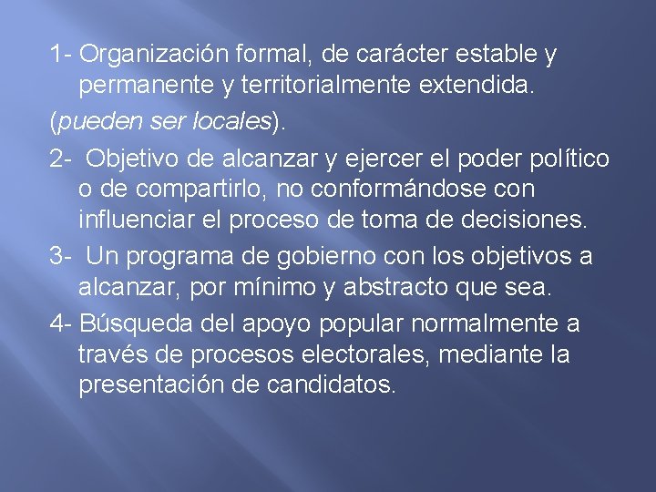 1 - Organización formal, de carácter estable y permanente y territorialmente extendida. (pueden ser