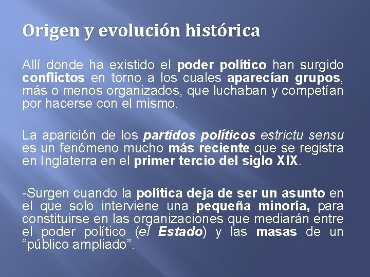 Origen y evolución histórica Allí donde ha existido el poder político han surgido conflictos