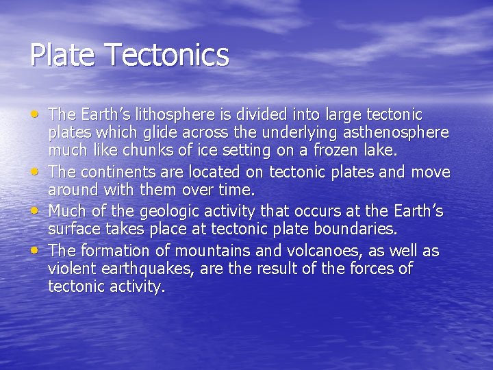 Plate Tectonics • The Earth’s lithosphere is divided into large tectonic • • • Plate Tectonics • The Earth’s lithosphere is divided into large tectonic • • •