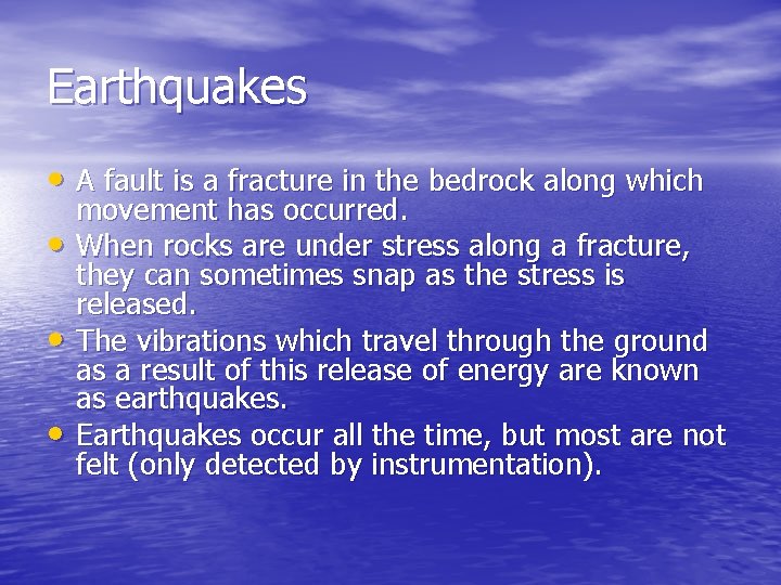 Earthquakes • A fault is a fracture in the bedrock along which • • Earthquakes • A fault is a fracture in the bedrock along which • •