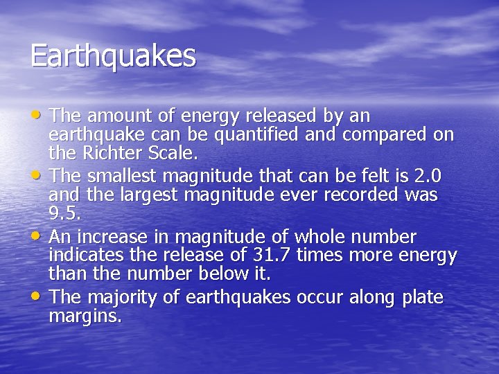 Earthquakes • The amount of energy released by an • • • earthquake can Earthquakes • The amount of energy released by an • • • earthquake can